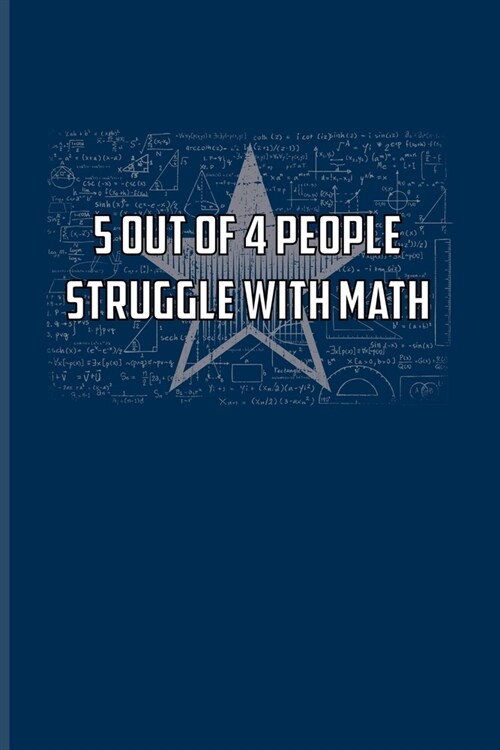5 Out Of 4 People Struggle With Math: Funny Math Quote Undated Planner - Weekly & Monthly No Year Pocket Calendar - Medium 6x9 Softcover - For Teacher (Paperback)