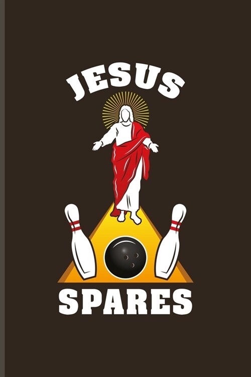 Jesus Spares: Funny Bowling Humor Undated Planner - Weekly & Monthly No Year Pocket Calendar - Medium 6x9 Softcover - For Bowler Bal (Paperback)
