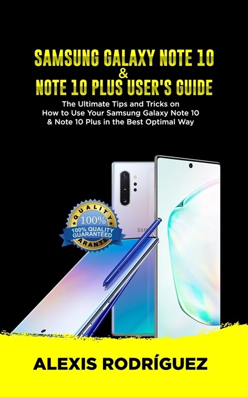Samsung Galaxy Note 10 & Note 10 Plus Users Guide: The Ultimate Tips and Tricks on How to Use Your Samsung Galaxy Note 10 & Note 10 Plus in the Best (Paperback)