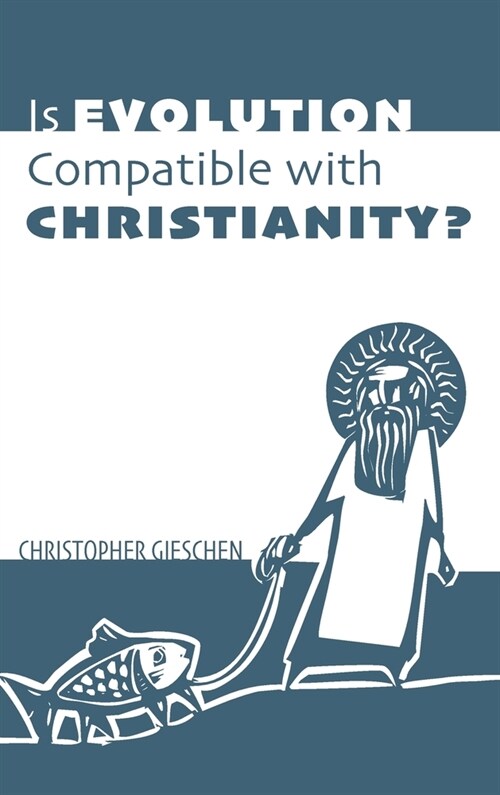 Is Evolution Compatible with Christianity? (Hardcover)