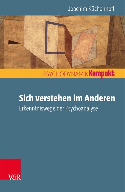 Sich verstehen im Anderen : Erkenntniswege der Psychoanalyse (Paperback)