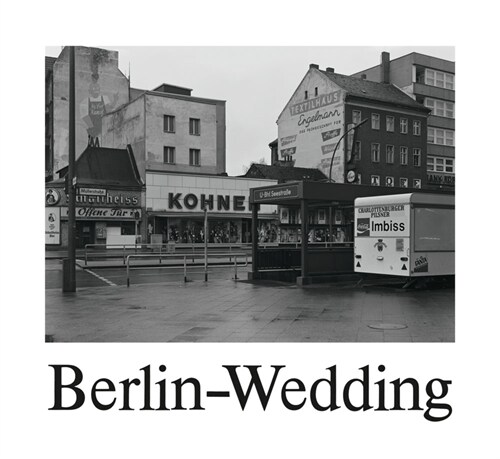 Michael Schmidt: Berlin-Wedding: 1978 (Hardcover)