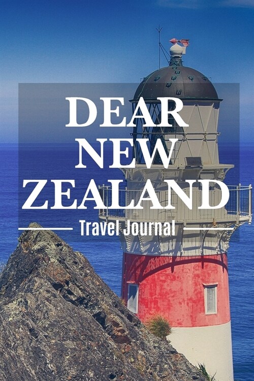 Dear New Zealand Travel Journal: New Zealand Destination Travel Diary To Record Your Journey Highlights as Keepsake or Present (Paperback)