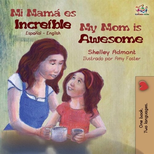 Mi mam?es incre?le My Mom is Awesome: Spanish English (Paperback, 2)