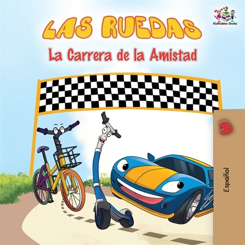 Las Ruedas - La Carrera de la Amistad: The Wheels - The Friendship Race - Spanish Edition (Paperback, 2)