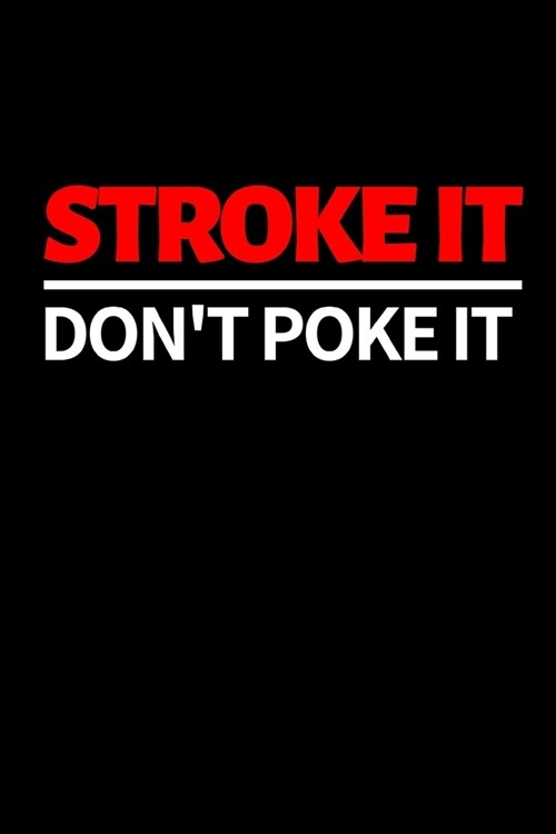 Stroke It Dont Poke It: Funny Billiards Notebook/Journal (6 X 9) Unique Billiards Gift For Christmas Or Birthday (Paperback)