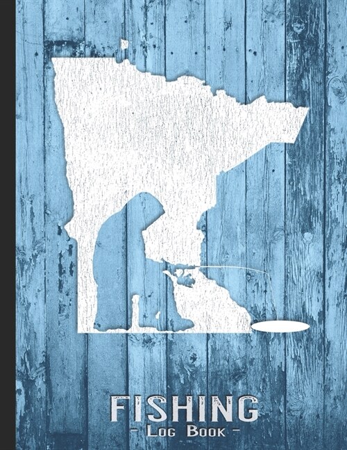 Fishing Journal Complete Fishermans Log Book: Minnesota Vintage Ice Fishing State Map Records Details of Fish Trip, Including Date, Time, Location, W (Paperback)