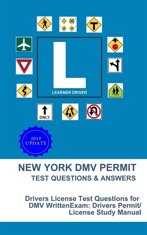 New York DMV Permit Test Questions & Answers: Drivers License Test Questions for DMV Written Exam: Drivers Permit/License Study Manual (Paperback)