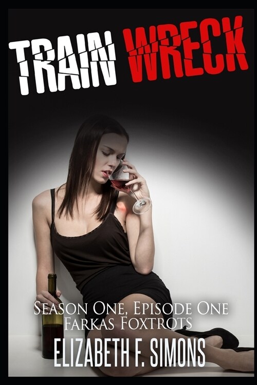 Train Wreck: A tale of sex, drugs, violence, and monkeys. (Paperback)