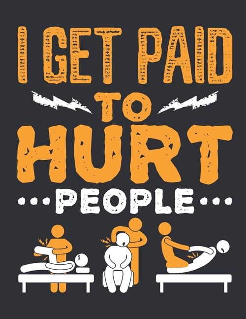 I Get Paid To Hurt People: Physical Therapy 2020 Weekly Planner (Jan 2020 to Dec 2020), 8.5 x 11, Physical Therapist Paperback Calendar Schedule (Paperback)