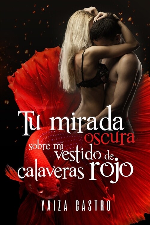 Tu mirada oscura sobre mi vestido de calaveras rojo (Paperback)