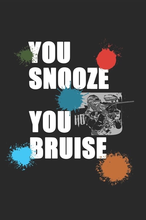 You Snooze You Bruise: Graph Paper Paintball Composition Notebook to Take Notes at Work. Grid, Squared, Quad Ruled. Bullet Point Diary, To-Do (Paperback)