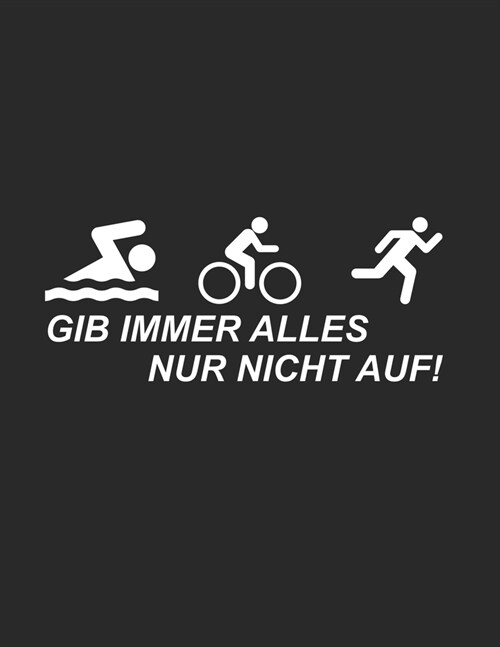 Mein Triathlontagebuch: Trainingstagebuch f? alle Triathleten ♦ Laufen, Schwimmen, Radfahren ♦ Logbuch f? ?er 300 Eintr?e b (Paperback)