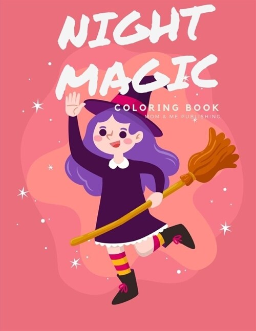 Night Magic Coloring Book: Fun and Cute Coloring Book for Children, Preschool, Kindergarten age 3-5 (Paperback)