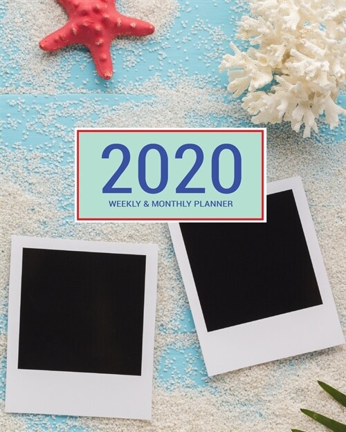 2020 Planner Weekly & Monthly 8x10 Inch: Beach & Photo One Year Weekly and Monthly Planner + Calendar Views (Paperback)