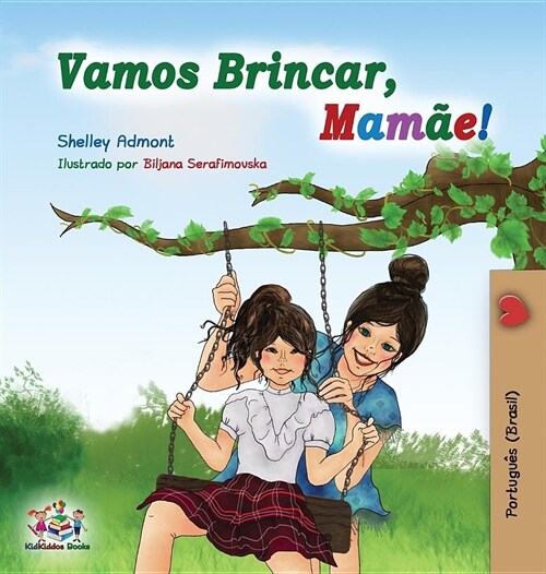 Vamos Brincar, Mam?!: Lets play, Mom! - Portuguese (Brazil) edition (Hardcover)