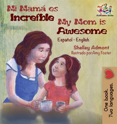 Mi mam?es incre?le My Mom is Awesome: Spanish English (Hardcover)