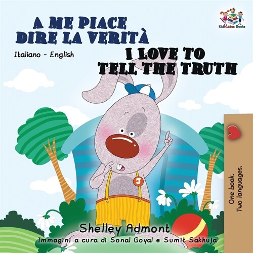 A me piace dire la verit?I Love to Tell the Truth: Italian English Bilingual Book for Kids (Paperback, 2)