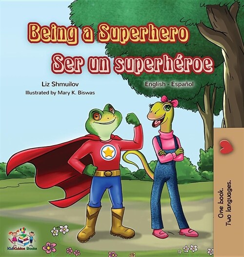 Being a Superhero Ser un superh?oe: English Spanish Bilingual Book (Hardcover)