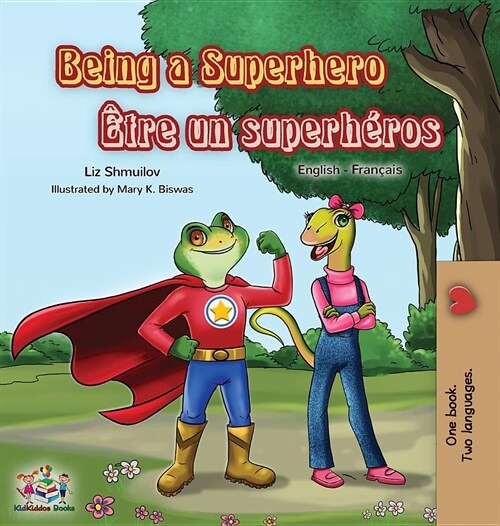 Being a Superhero ?re un superh?os: English French Bilingual Book (Hardcover)