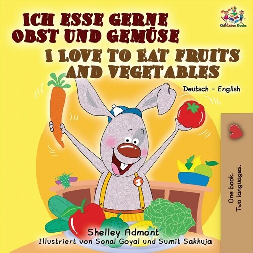 Ich esse gerne Obst und Gem?e I Love to Eat Fruits and Vegetables: German English Bilingual Book (Paperback, 2)