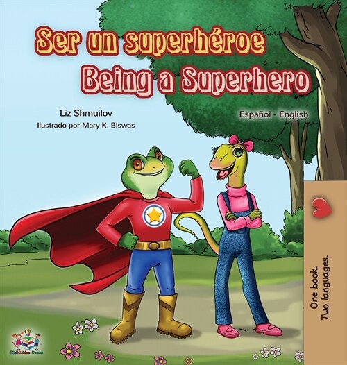 Ser un superh?oe Being a Superhero: Spanish English Bilingual Book (Hardcover)