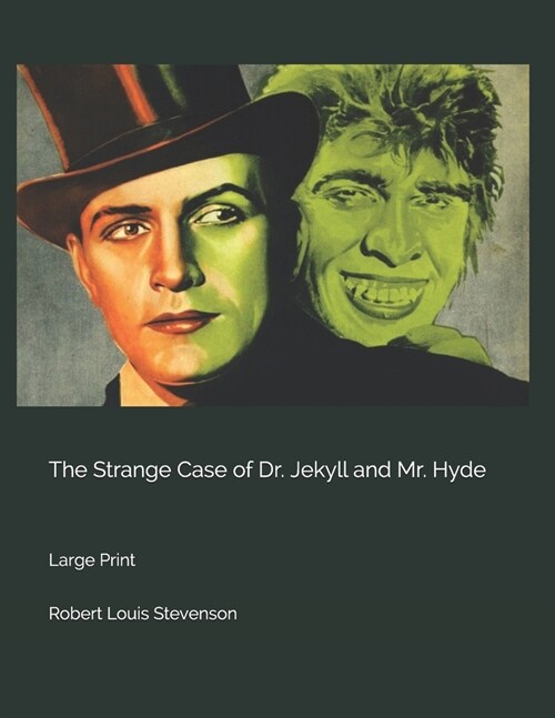 The Strange Case of Dr. Jekyll and Mr. Hyde: Large Print (Paperback)