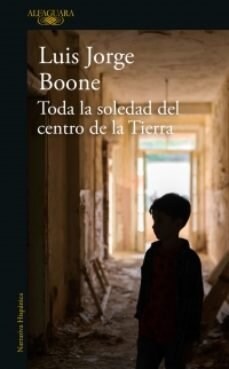 TODA LA SOLEDAD DEL CENTRO DE LA TIERRA (Paperback)