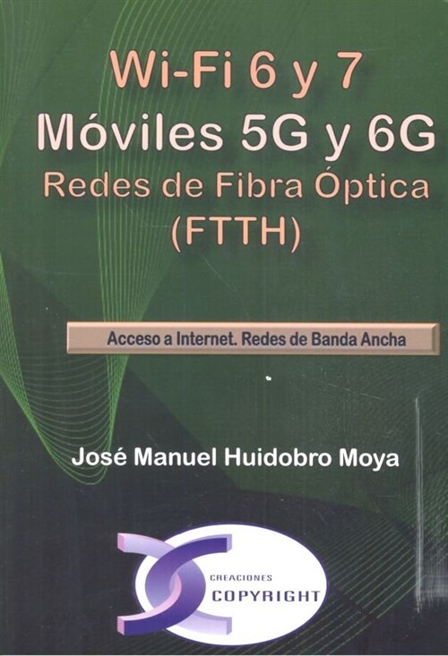 WI-FI 6 Y 7 MOVILES 5G Y 6G REDES DE FIBRA OPTICA FTTH WIFI (Book)