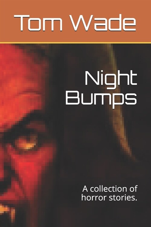 Night Bumps: A collection of scary stories. (Paperback)