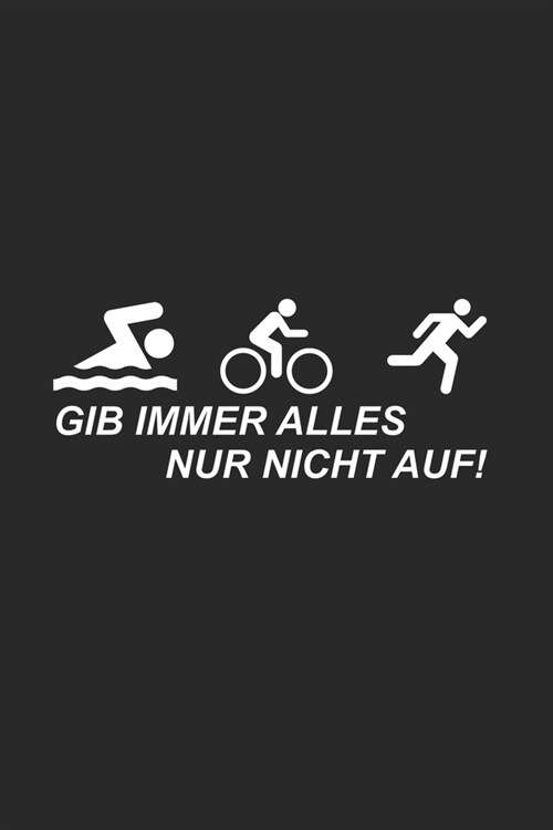 Mein Triathlontagebuch: Trainingstagebuch f? alle Triathleten ♦ Laufen, Schwimmen, Radfahren ♦ Logbuch f? ?er 300 Eintr?e b (Paperback)