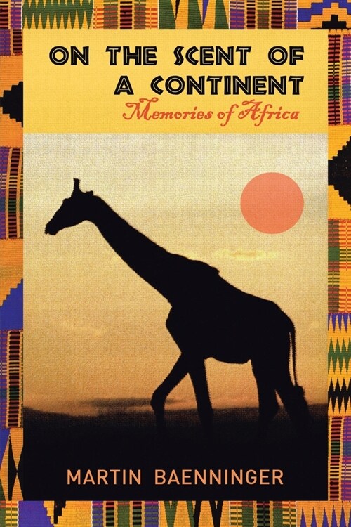 On the Scent of a Continent: Memories of Africa (Paperback)