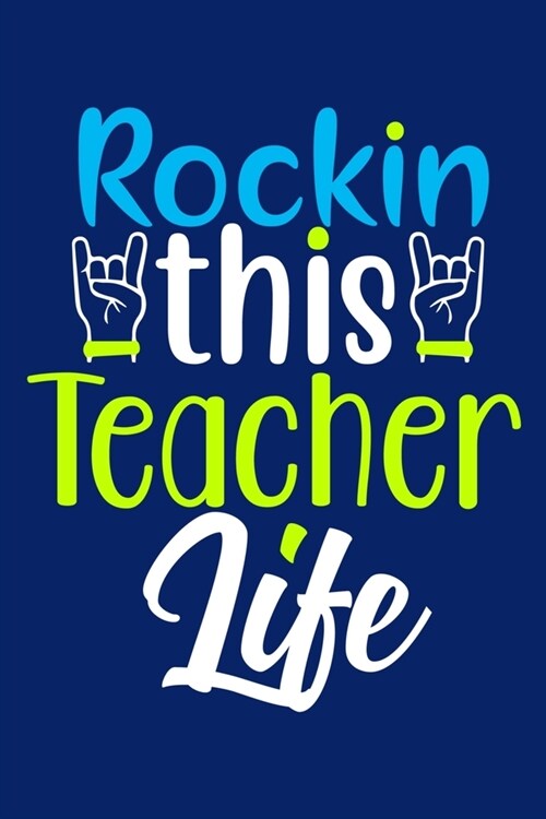 Rockin This Teacher Life: Blank Lined Notebook Journal: Gift For Teachers Appreciation 6x9 - 110 Blank Pages - Plain White Paper - Soft Cover Bo (Paperback)