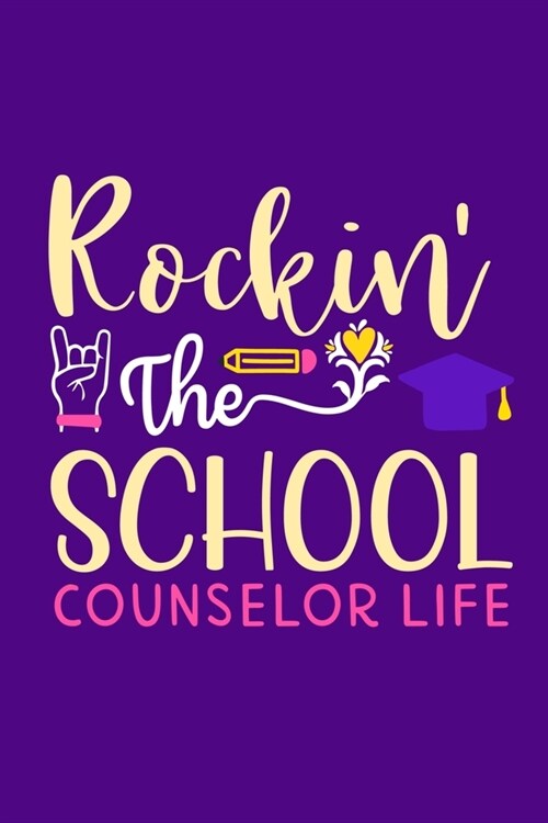 Rockin The School Counselor Life: Blank Lined Notebook Journal: Gift For Teachers Appreciation 6x9 - 110 Blank Pages - Plain White Paper - Soft Cover (Paperback)