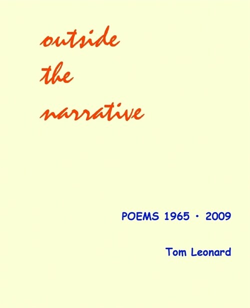 Outside the narrative: Poems 1965 - 2009 (Paperback)