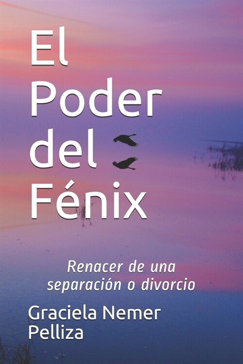 El Poder del F?ix: Renacer de una separaci? o divorcio. (Paperback)