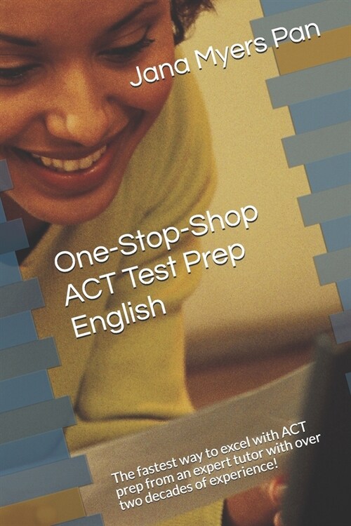 One-Stop-Shop ACT Test Prep English: The fastest way to excel with ACT prep from an expert tutor with over two decades of experience! (Paperback)
