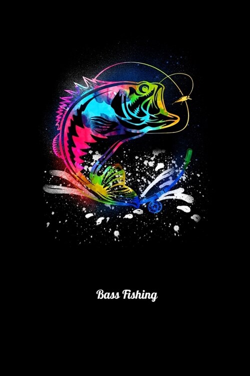 Bass Fishing: Fishing Log Book And Journal For A Fisherman Or For Kids To Record Fishing Trips And Experiences of e.g. Bass Fishing (Paperback)