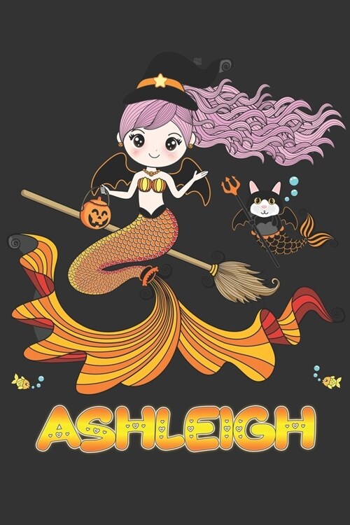 Ashleigh: Ashleigh Halloween Beautiful Mermaid Witch Want To Create An Emotional Moment For Ashleigh?, Show Ashleigh You Care Wi (Paperback)