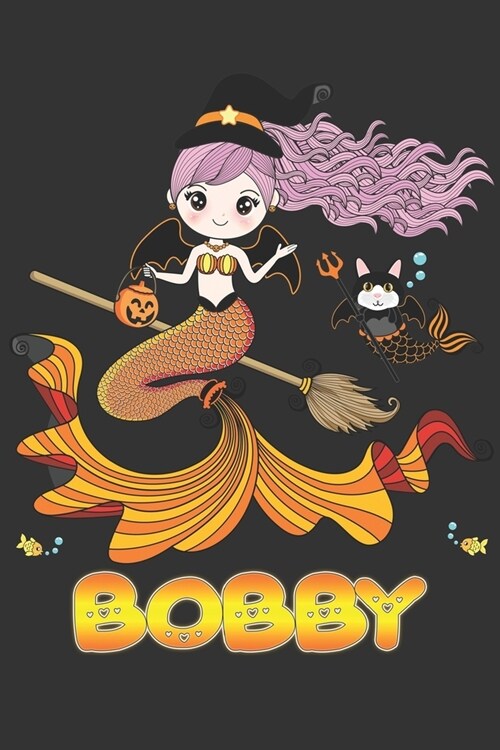 Bobby: Bobby Halloween Beautiful Mermaid Witch Want To Create An Emotional Moment For Bobby?, Show Bobby You Care With This P (Paperback)