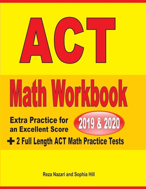 ACT Math Workbook 2019 & 2020: Extra Practice for an Excellent Score + 2 Full Length GED Math Practice Tests (Paperback)