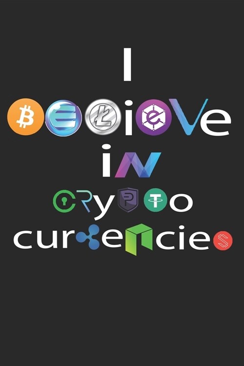 I Believe In Cryptocurrencies: Blank Composition Notebook to Take Notes at Work. Plain white Pages. Bullet Point Diary, To-Do-List or Journal For Men (Paperback)