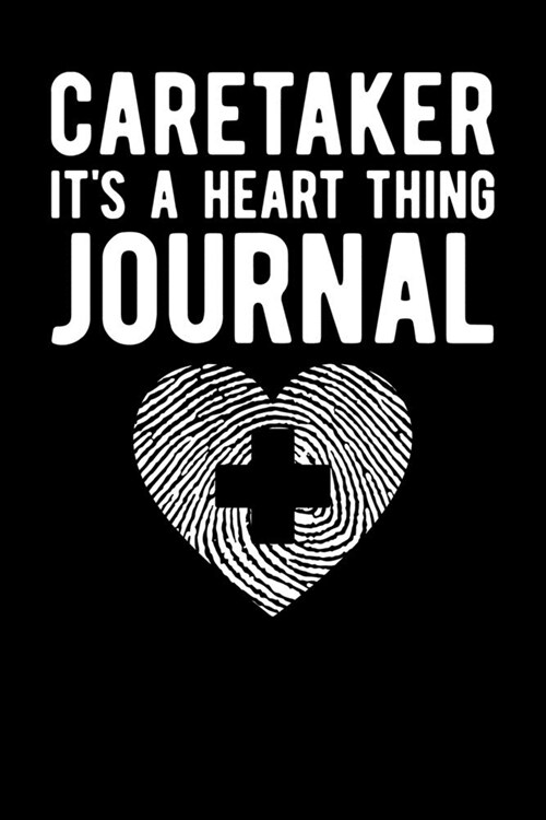 Caretaker Its A Heart Thing Journal (Paperback)