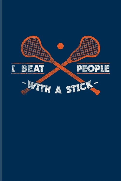 I Beat People With A Stick: Funny Sport Quotes Undated Planner - Weekly & Monthly No Year Pocket Calendar - Medium 6x9 Softcover - For Team Player (Paperback)