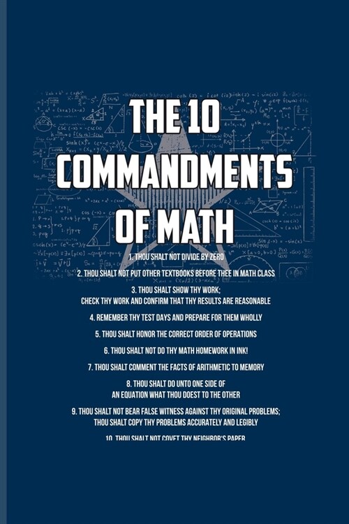 The 10 Commandments Of Math: Funny Math Quote Undated Planner - Weekly & Monthly No Year Pocket Calendar - Medium 6x9 Softcover - For Teachers & St (Paperback)