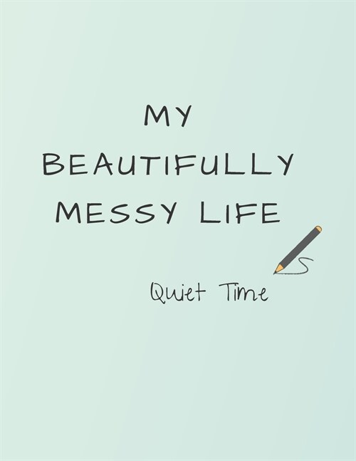 My Beautifully Messy Life: Quiet Time (Paperback)