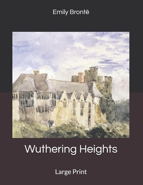 Wuthering Heights: Large Print (Paperback)