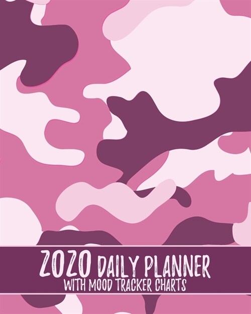 2020 Daily Planner with Mood Tracker Charts: Pink Camouflage Daily Calendar Notebook to Track Moods and Plan Days (Paperback)