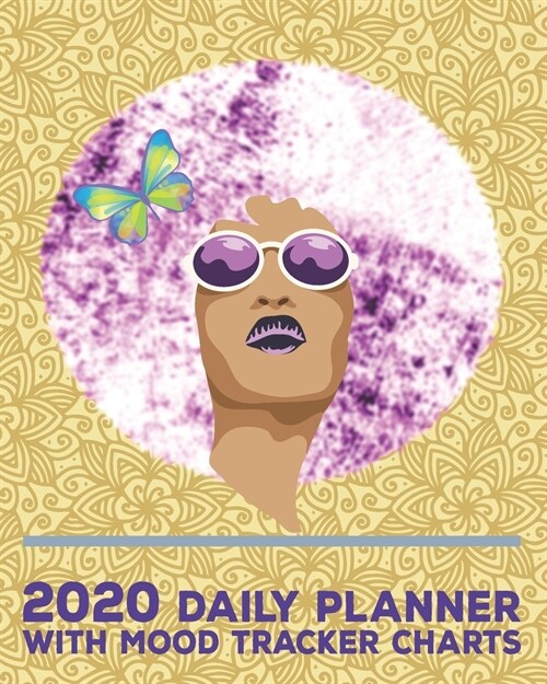 2020 Daily Planner with Mood Tracker Charts: Fancy Butterfly Afro Lady Daily Calendar Notebook to Track Moods and Plan Days (Paperback)