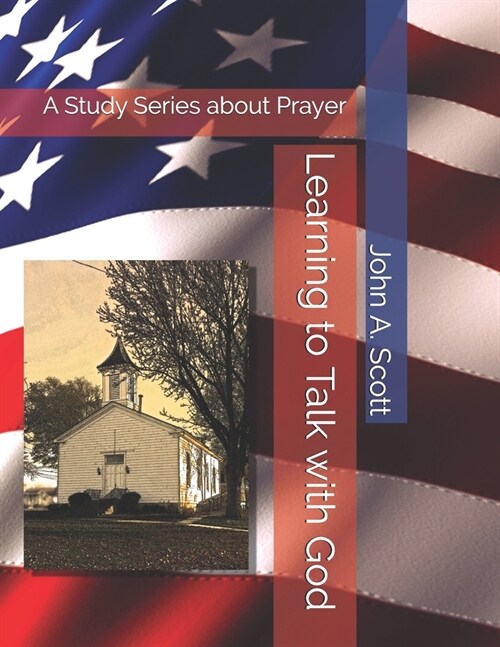 Learning to Talk with God: A Study Series about Prayer (Paperback)